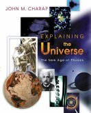 Explaining the Universe (eBook, PDF) Explaining the Universe (eBook, PDF)