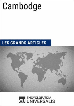 Cambodge (eBook, ePUB) - Encyclopaedia Universalis; Les Grands Articles