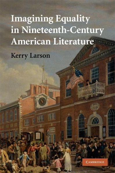 Imagining Equality in Nineteenth-Century American Literature (eBook, ePUB) Imagining Equality in Nineteenth-Century American Literature (eBook, ePUB)