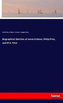 Biographical Sketches of James Embree, Philip Price, and Eli K. Price