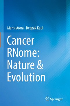 Cancer RNome: Nature & Evolution - Arora, Mansi;Kaul, Deepak