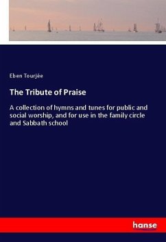 The Tribute of Praise - Tourjée, Eben