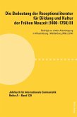 Die Bedeutung der Rezeptionsliteratur fuer Bildung und Kultur der Fruehen Neuzeit (1400-1750), Bd. III (eBook, ePUB)