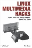 Linux Multimedia Hacks (eBook, PDF)