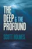 The Deep & the Profound (eBook, ePUB) The Deep & the Profound (eBook, ePUB)