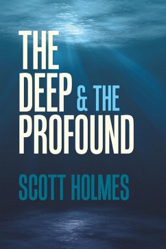 The Deep & the Profound (eBook, ePUB) - Holmes, Scott