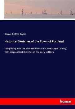 Historical Sketches of the Town of Portland - Taylor, Horace Clefton