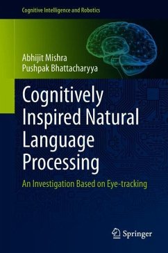 Cognitively Inspired Natural Language Processing - Mishra, Abhijit;Bhattacharyya, Pushpak