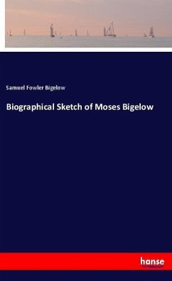 Biographical Sketch of Moses Bigelow