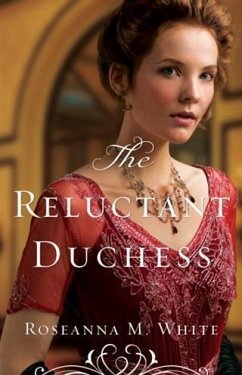 Reluctant Duchess (Ladies of the Manor Book #2) (eBook, ePUB) - White, Roseanna M.