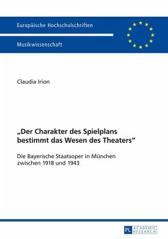 Der Charakter des Spielplans bestimmt das Wesen des Theaters (eBook, ePUB) - Claudia Irion-Senge, Irion-Senge