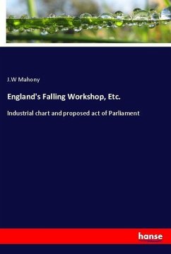 England's Falling Workshop, Etc. - Mahony, J.W