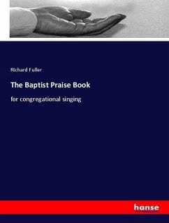 The Baptist Praise Book - Fuller, Richard