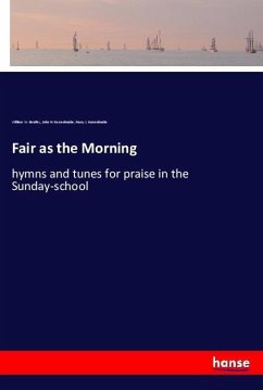 Fair as the Morning - Bentley, William W.;Kurzenknabe, John H.;Kurzenknabe, Harry J.