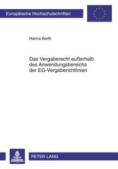 Das Vergaberecht auerhalb des Anwendungsbereichs der EG-Vergaberichtlinien (eBook, PDF) - Barth, Hanna