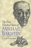 The First Hundred Years of Mikhail Bakhtin (eBook, PDF)