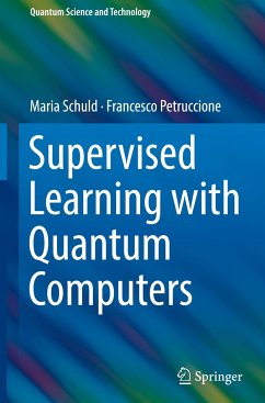 Supervised Learning with Quantum Computers - Schuld, Maria;Petruccione, Francesco
