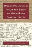 Documentary Sources in Ancient Near Eastern and Greco-Roman Economic History (eBook, PDF) Documentary Sources in Ancient Near Eastern and Greco-Roman Economic History (eBook, PDF)