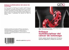 Enfoque multidisciplinar del cáncer de estómago - Gálvez Fernández, Roque Miguel;de los Riscos, Laura Araque;García Gómez, Fco Javier