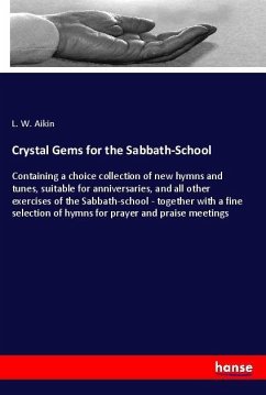 Crystal Gems for the Sabbath-School - Aikin, L. W.