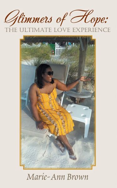 Glimmers of Hope: the Ultimate Love Experience (eBook, ePUB) Glimmers of Hope: the Ultimate Love Experience (eBook, ePUB)