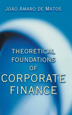 Theoretical Foundations of Corporate Finance (eBook, PDF) - de Matos, João Amaro