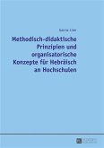 Methodisch-didaktische Prinzipien und organisatorische Konzepte fuer Hebraeisch an Hochschulen (eBook, PDF)