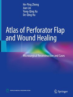 Atlas of Perforator Flap and Wound Healing - Zheng, He-Ping;Lin, Ji'an;Xu, Yong-Qing