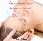 Acupuncture (Alternative Medicine) (eBook, PDF)