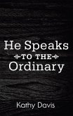 He Speaks to the Ordinary (eBook, ePUB)