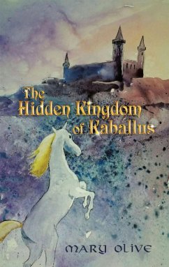 The Hidden Kingdom of Kaballus (eBook, ePUB) - Olive, Mary