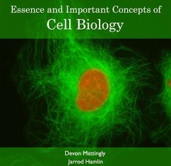 Essence and Important Concepts of Cell Biology (eBook, PDF) - Mattingly, Devon Hamlin