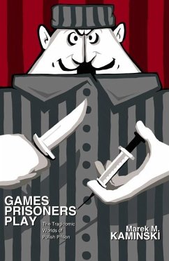 Games Prisoners Play (eBook, PDF) - Kaminski, Marek M.