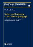 Kultur und Erziehung in der Waldorfpaedagogik (eBook, ePUB)