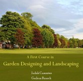 First Course in Garden Designing and Landscaping, A (eBook, PDF) First Course in Garden Designing and Landscaping, A (eBook, PDF)