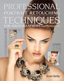 Professional Portrait Retouching Techniques for Photographers Using Photoshop (eBook, ePUB)