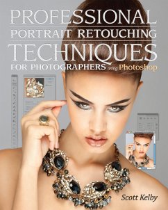 Professional Portrait Retouching Techniques for Photographers Using Photoshop (eBook, ePUB) - Kelby, Scott