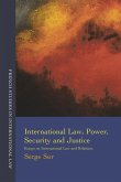 International Law, Power, Security and Justice (eBook, PDF) International Law, Power, Security and Justice (eBook, PDF)