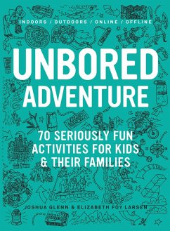 UNBORED Adventure (eBook, ePUB) - Glenn, Joshua; Larsen, Elizabeth Foy