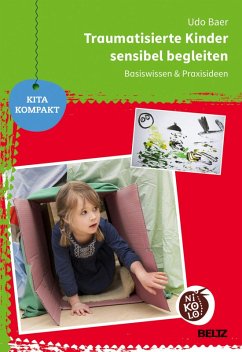 Traumatisierte Kinder sensibel begleiten (eBook, PDF) - Baer, Udo