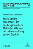 Microteaching als erlebnis- und handlungsorientierte Methode im Rahmen der Lehrerausbildung und der Didaktik (eBook, PDF)