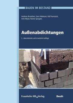 Bauen im Bestand - Außenabdichtungen - Brundiers, Andreas; Hebeisen, Gero; Hunstock, Ralf; Meyer, Arnt; Spirgatis, Rainer