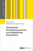 Ästhetische Rezeptionsprozesse in didaktischer Perspektive (eBook, PDF)