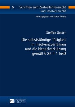 Die selbststaendige Taetigkeit im Insolvenzverfahren und die Negativerklaerung gemae 35 II 1 InsO (eBook, ePUB) - Steffen Gotter, Gotter