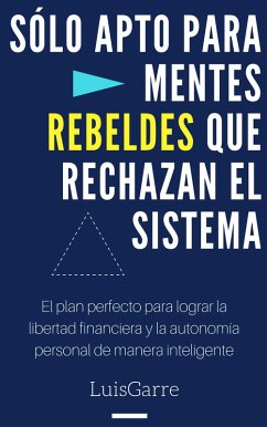 Sólo Apto para Mentes Rebeldes que Rechazan el Sistema (eBook, ePUB) - Garre, Luis