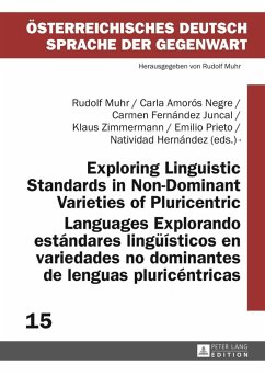 Exploring Linguistic Standards in Non-Dominant Varieties of Pluricentric Languages- Explorando estandares lingueisticos en variedades no dominantes de lenguas pluricentricas (eBook, PDF)