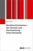 Rechtsextremismus - Zur Genese und Durchsetzung eines Konzepts (eBook, PDF)
