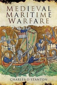 Medieval Maritime Warfare (eBook, ePUB) - Stanton, Charles D