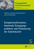 Energietransformation, dezentrale Erzeugungsprobleme und Finanzierung der Solarindustrie (eBook, ePUB)