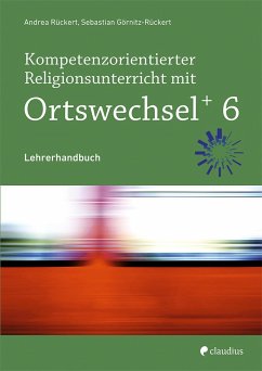 Kompetenzorientierter Religionsunterricht mit Ortswechsel PLUS 6 - Rückert, Andrea